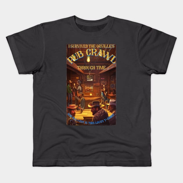 I SURVIVED THE ORVILLE' PUB CRAWL Kids T-Shirt by KARMADESIGNER T-SHIRT SHOP